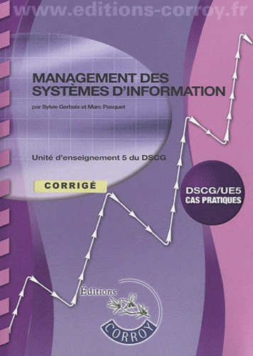 Sylvie Gerbaix et Marc Pasquet - Management des systemes d'information DSCG 5 - Corrigé.