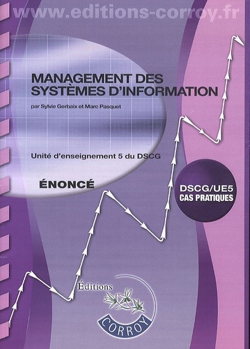 Sylvie Gerbaix et Marc Pasquet - Management des systèmes d'information DSCG 5 - Enoncé.