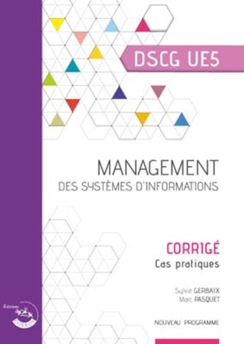 Management des systèmes d'information DSCG 5. Corrigé, cas pratiques  Edition 2020