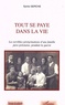 Sylvie Gerche - Tout se paye dans la vie - Les terribles pérégrinations d'une famille juive polonaise, pendant la guerre.