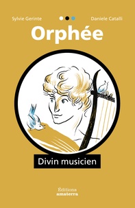 Sylvie Gérinte - Orphée - Divin musicien.