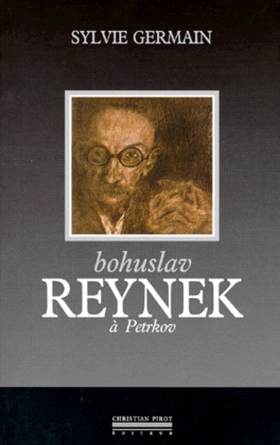 Sylvie Germain - Bohuslav Reynek A Petrkov. Un Nomade En Sa Demeure.