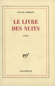 Sylvie Germain - Le livre des nuits.