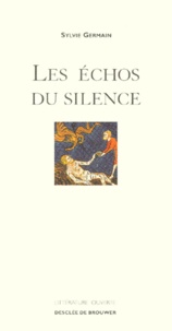 Sylvie Germain - Les échos du silence.