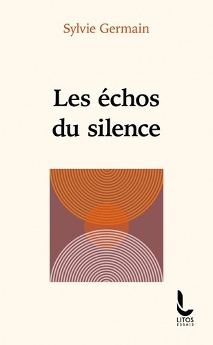 Sylvie Germain - Les échos du silence.