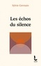 Sylvie Germain - Les échos du silence.