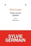 Sylvie Germain et Sylvie Germain - Petites scènes capitales.