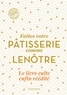 Sylvie Gille-Naves et Caroline Faccioli - Faites votre pâtisserie comme Lenôtre.