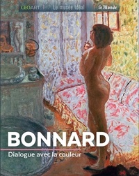Bons livres téléchargement gratuit Bonnard  - Dialogue avec la couleur CHM MOBI RTF en francais 9782810426133 par Sylvie Girard-Lagorce