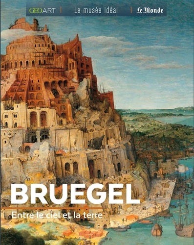 Sylvie Girard-Lagorce - Bruegel - Entre le ciel et la terre.