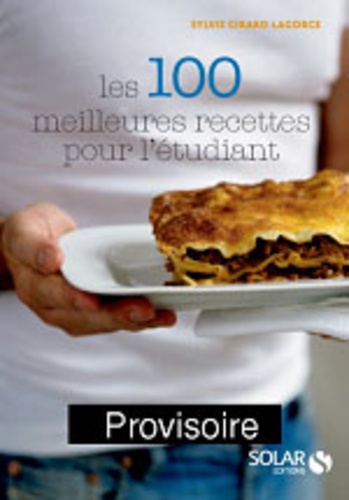 Sylvie Girard-Lagorce - Les 100 meilleures recettes pour l'étudiant.