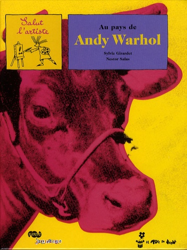 Sylvie Girardet et Nestor Salas - Au pays de Andy Warhol.