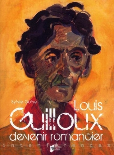 Sylvie Golvet - Louis Guilloux : devenir romancier.