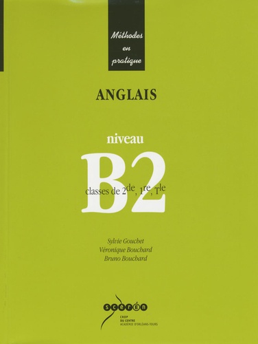 Sylvie Gouchet et Véronique Bouchard - Anglais Niveau B2. 1 CD audio