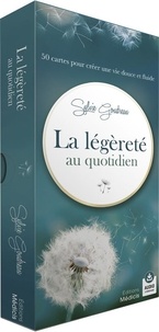 Sylvie Goudreau - La légèreté au quotidien - 50 cartes pour créer une vie douce et fluide.
