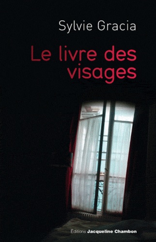 Sylvie Gracia - Le livre des visages - Journal facebookien 2010-2011.