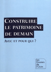 Sylvie Grange - Construire le patrimoine de demain avec et pour qui ?.