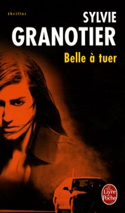 Sylvie Granotier - Belle à tuer.