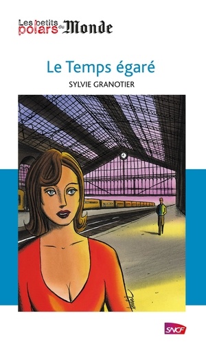 Sylvie Granotier - Le temps égaré.