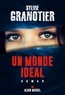 Sylvie Granotier - Un monde idéal.