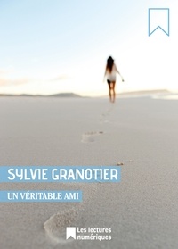 Sylvie Granotier - Un véritable ami - Extrait du recueil : Cette fille est dangereuse.