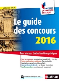 Sylvie Grasser - Le guide des concours 2016 - Tous niveaux, toutes fonctions publiques.