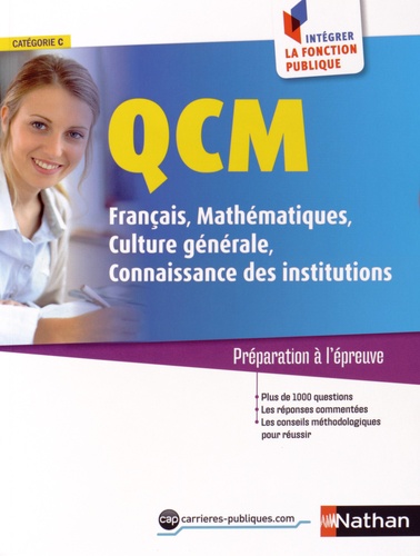 QCM français, mathématiques, culture générale, connaissance des institutions. Concours catégorie C - Occasion