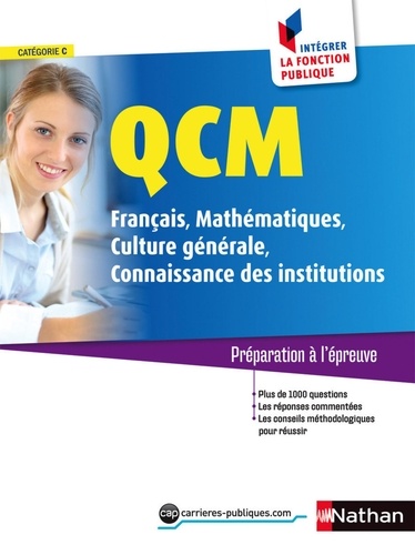 QCM français, mathématiques, culture générale, connaissance des institutions. Concours catégorie C