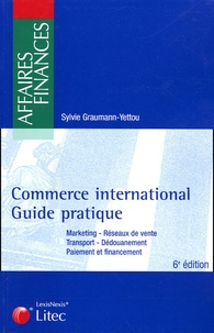 Sylvie Graumann-Yettou - Commerce international - Guide pratique.