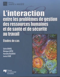 L'interaction entre les problèmes de gestion des ressources humaines et de santé et de sécurité au travail