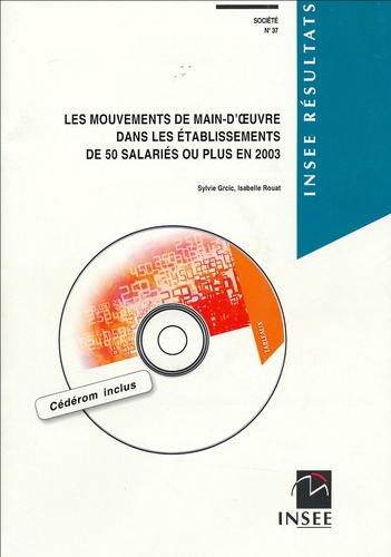Sylvie Grcic et Isabelle Rouat - Les mouvements de main-d'oeuvre dans les établissements de 50 salariés ou plus en 2003. 1 Cédérom