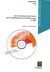 Sylvie Grcic et Franck Hovaguimian - Les mouvements de main-d'oeuvre dans les établissements de 50 salariés ou plus en 2004. 1 Cédérom