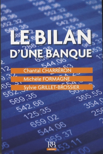 Sylvie Grillet-Brossier et Chantal Charréron - Le bilan d'une banque.