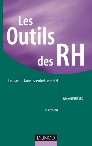 Sylvie Guerrero - Les outils des RH - 2e éd. - Les savoir-faire essentiels en GRH.