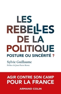 Sylvie Guillaume - Les rebelles de la politique - Posture ou sincérité?.