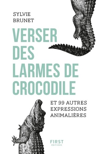 Verser des larmes de crocodile et 99 autres expressions animalières - Occasion