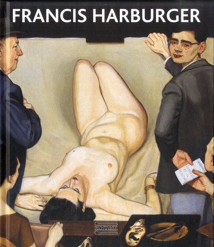 Sylvie Harburger et Caroline Larroche - Francis Harburger - Catalogue raisonné de l'oeuvre peint.