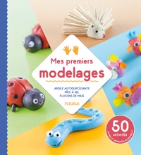 Mes premiers modelages - Argile autodurcissante, pâte à sel, flocons de maïs.pdf