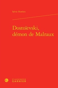 Sylvie Howlett - Dostoïevski, démon de Malraux.