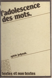 Sylvie Jedynak et Roger Fayolle - L'adolescence des mots.