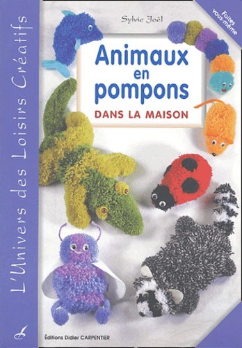 Sylvie Joël - Animaux en pompons dans la maison.