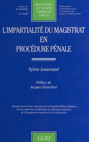 Bibliotheque Des Sciences Criminelles. Tome 33, L'Impartialite Du Magistrat En Procedure Penale