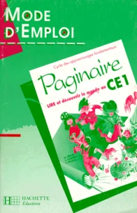Paginaire. Lire Et Decouvrir Le Monde Au Ce1, Cycle Des Apprentissages Fondamentaux, Mode D'Emploi