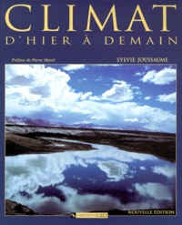 Sylvie Joussaume - Climat D'Hier A Demain. Edition 1999.