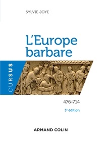Sylvie Joye - L'Europe barbare 476-714 - 3e éd. - 476-714.