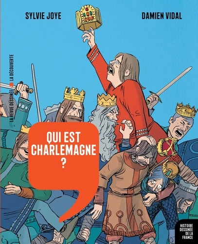 Sylvie Joye et Damien Vidal - Qui est Charlemagne ? - De Pépin le Bref à Hugues Capet.