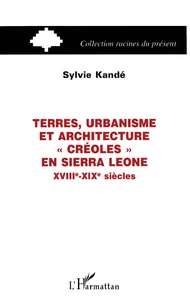 Terres, urbanisme et architecture "créoles" en Sierra Leone