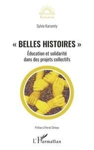 Sylvie Karsenty - "Belles histoires" - Education et solidarité dans des projets collectifs.