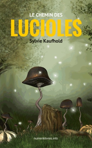 Sylvie Kaufhold - Le chemin des lucioles.