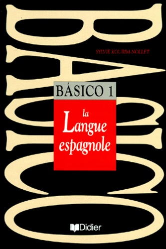 Sylvie Kourim-Nollet - Basico. Tome 1, La Langue Espagnole.